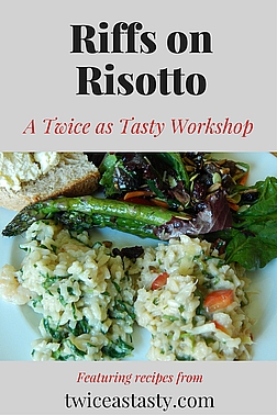 Gather your friends for a dinner party, and I’ll show you how to unlock risotto’s mysteries. Sign up at TwiceasTasty.com.